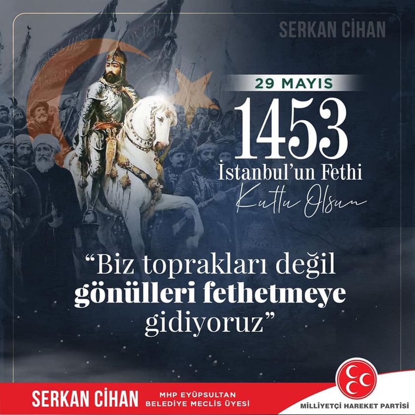 İstanbul un Fethinin 568 Yıl Dönümü Kutlu Olsun SERKAN CİHAN